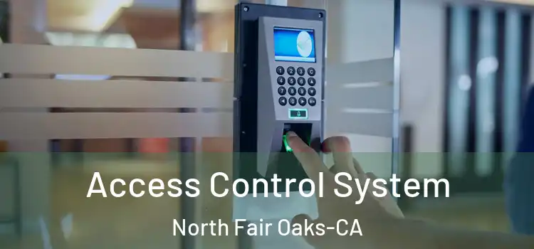  Access Control System North Fair Oaks-CA