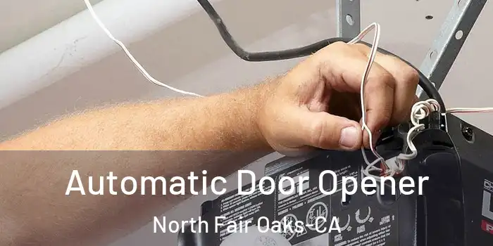 Automatic Door Opener North Fair Oaks-CA