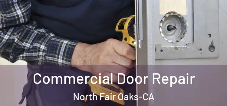 Commercial Door Repair North Fair Oaks-CA
