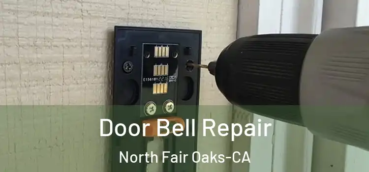 Door Bell Repair North Fair Oaks-CA