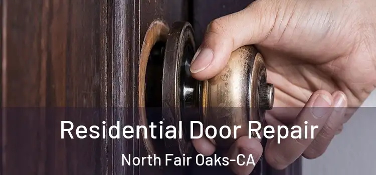 Residential Door Repair North Fair Oaks-CA